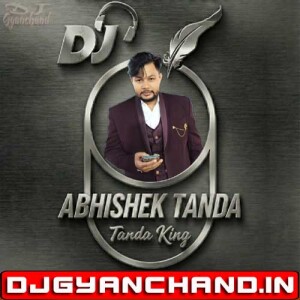 DABDABA UP BIHAR ME BA SANJAY YADUVANSHI EDM TRANCE MIX - DJ ABHISHEK TANDA